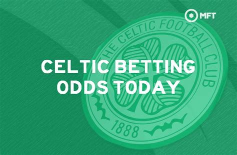 Celtic Betting Odds ᐈ BetZillion.
